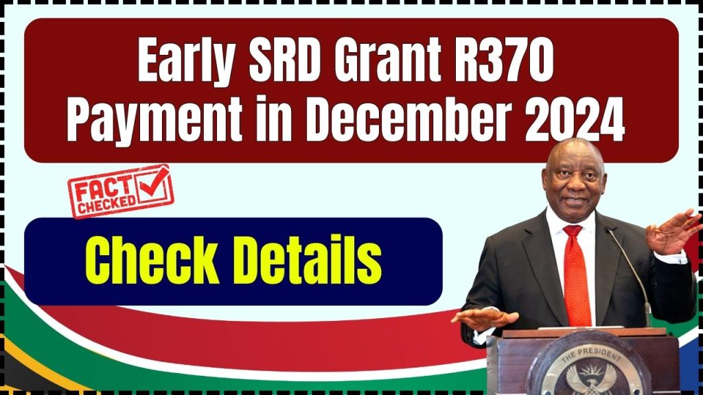 Early SRD Grant R370 Payment in December 2024, A Festive Initiative by SASSA