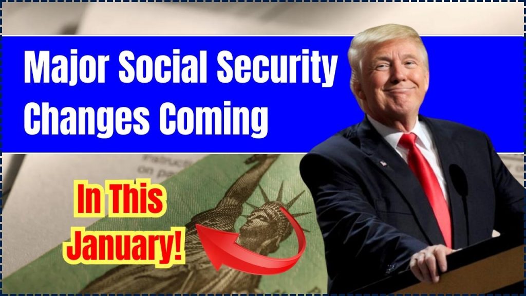 Major Social Security Changes Coming This January