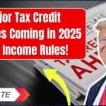 Major Tax Credit Changes Coming in 2025