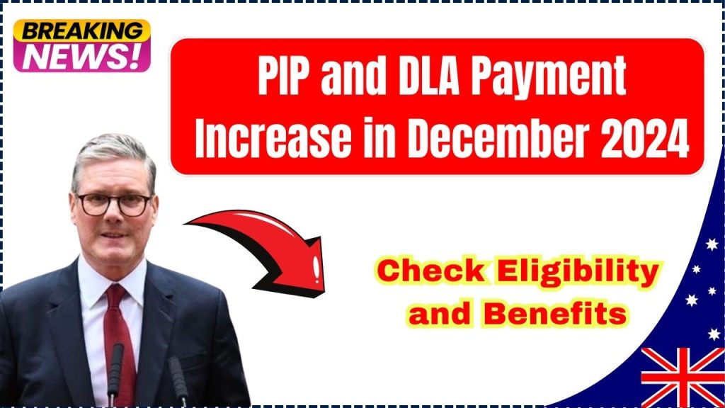 PIP and DLA Payment Increase in December 2024