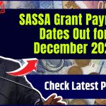 SASSA Grant Payment Dates Out for December 2024, Check Latest Pay Rates