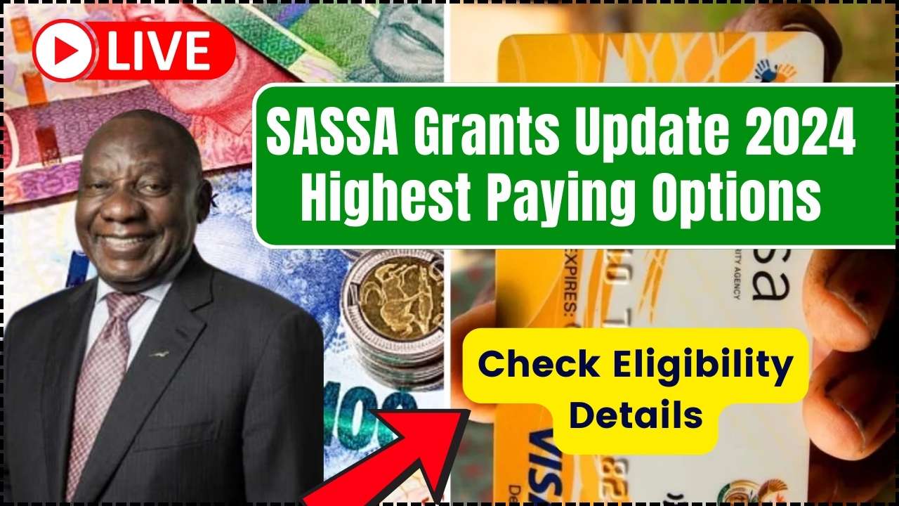 SASSA Grants Update 2024 Highest Paying Options