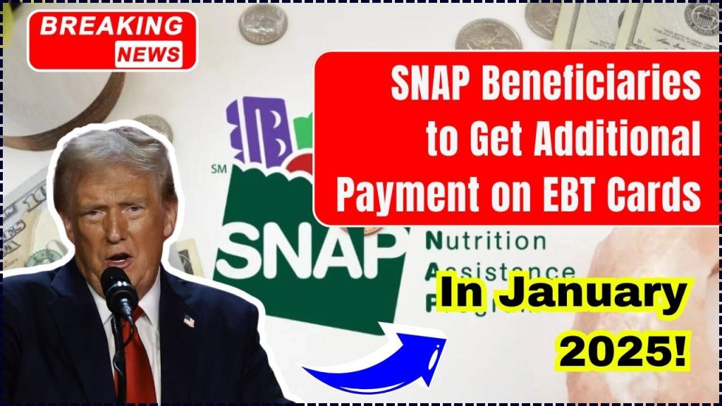 SNAP Beneficiaries to Get Additional Payments on EBT Cards