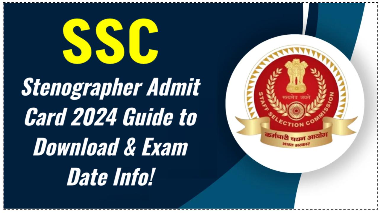 SSC Stenographer Admit Card 2024