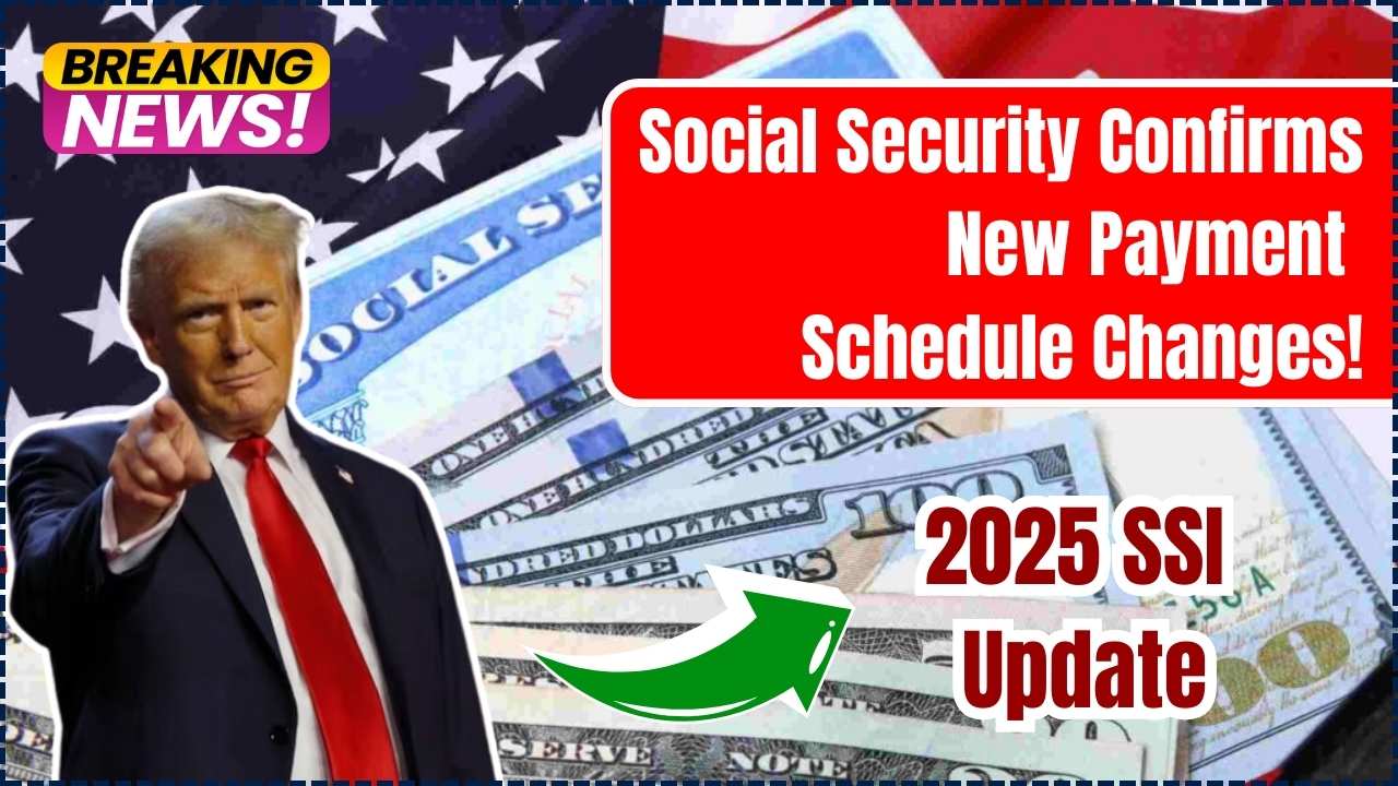 Social Security Confirms New Payment Schedule Changes