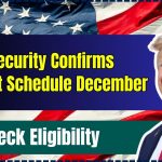 Social Security Confirms Payment Schedule December: Check Payment Dates and Eligibility