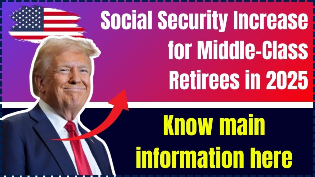 Social Security Increase for Middle-Class Retirees in 2025— Check Eligibility Details You Need to Know