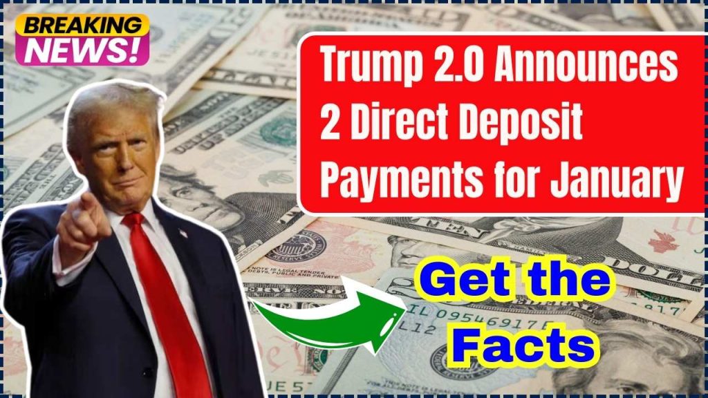 Trump 2.0 Announces 2 Direct Deposit Payments