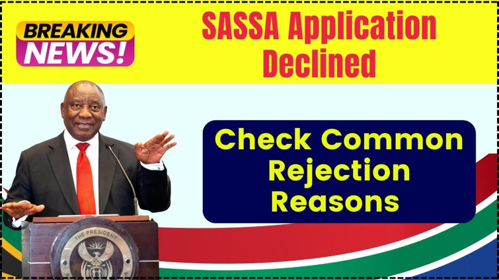 Was Your SASSA Application Declined? Discover Common Rejection Reasons and How to Appeal