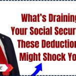 What’s Draining Your Social Security