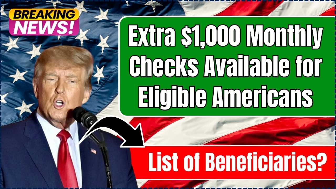 $1000 Monthly Checks Available for Eligible Americans