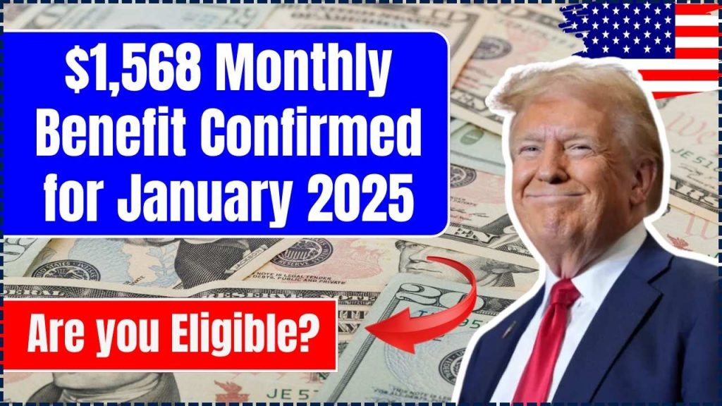 $1568 Monthly Benefit Confirmed for January 2025