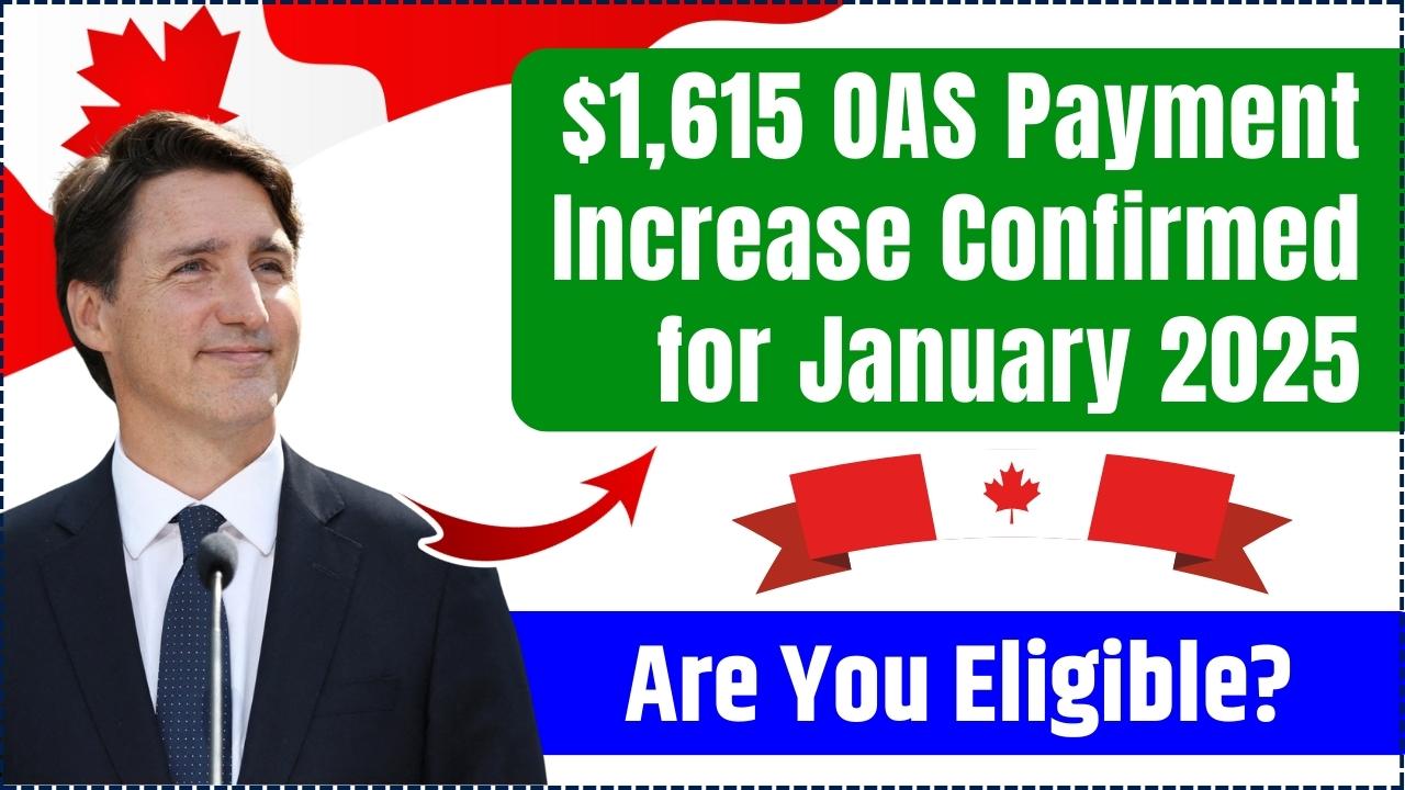 1,615 OAS Payment Increase Confirmed for January 2025 Are You