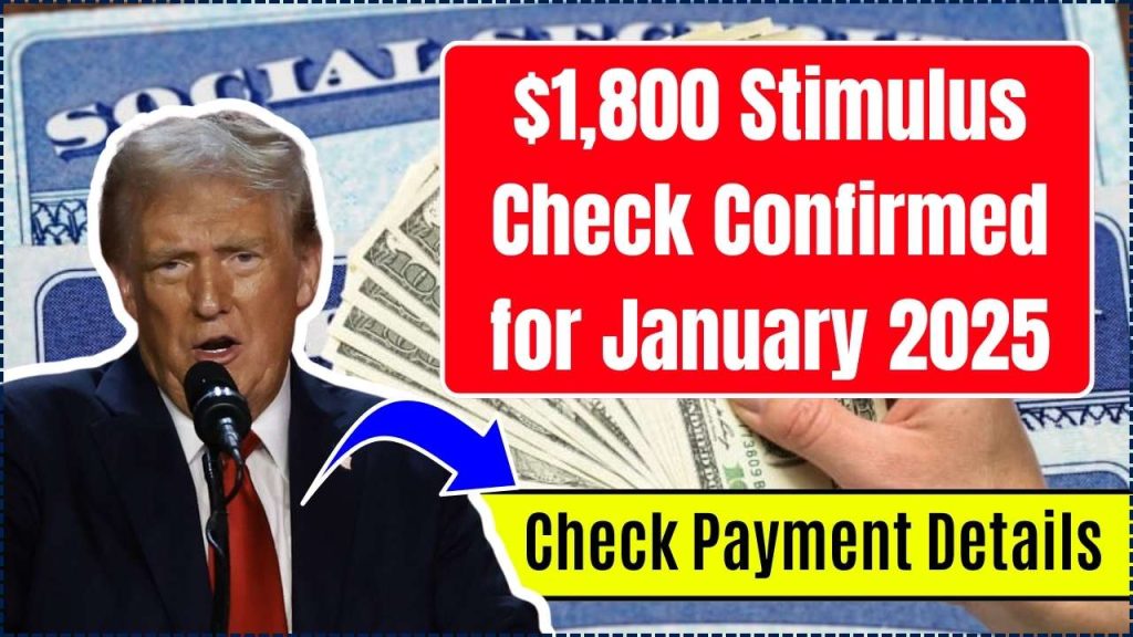 $1,800 Stimulus Check Confirmed for January 2025