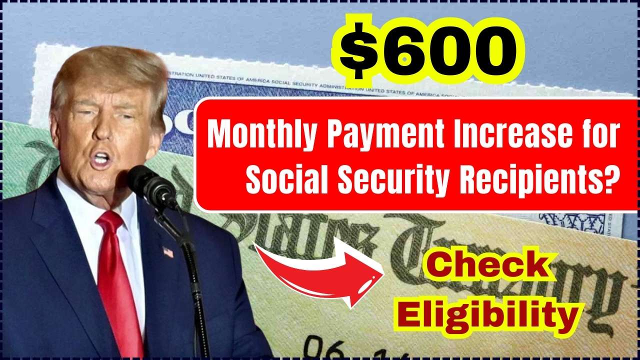 $600 Monthly Payment Increase for Social Security