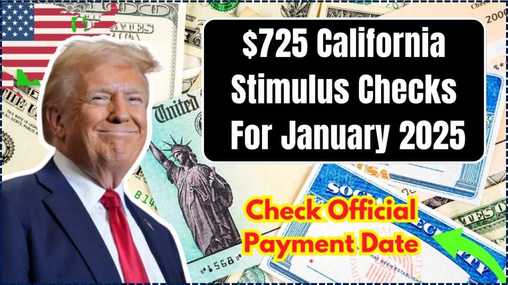 725 California Stimulus Checks For January 2025 Check Eligibility