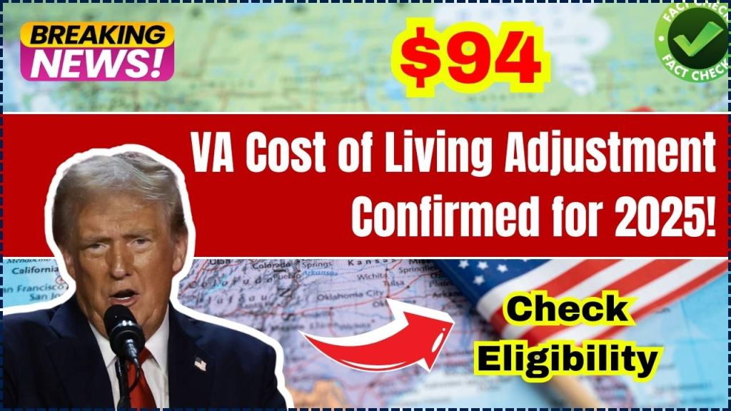 $94 VA Cost of Living Adjustment Confirmed for 2025