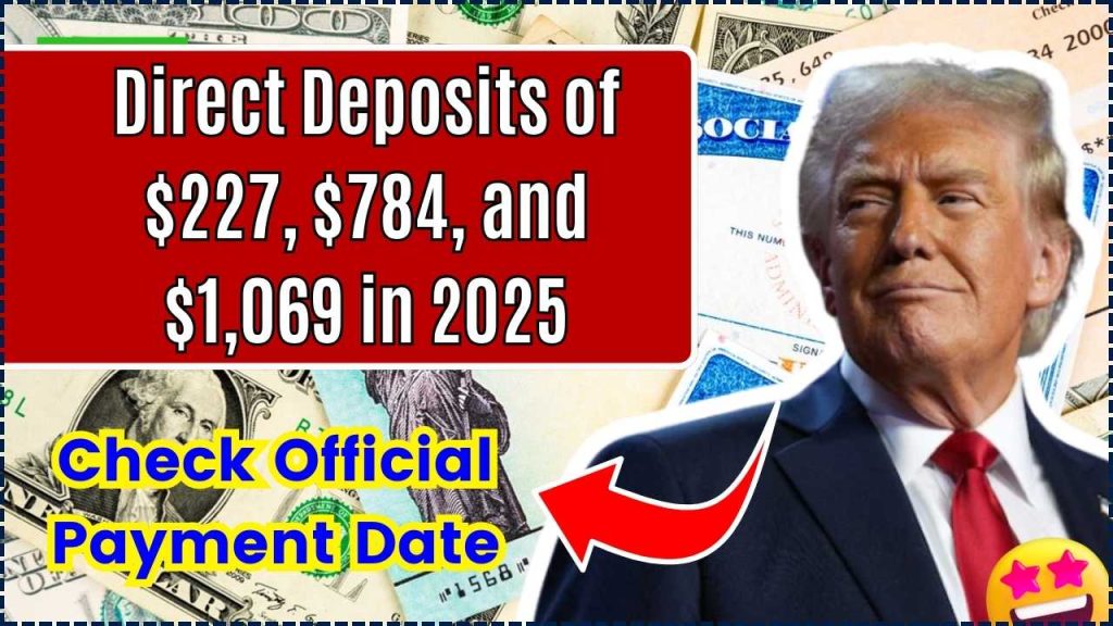 Direct Deposits of $227, $784, and $1,069 in 2025