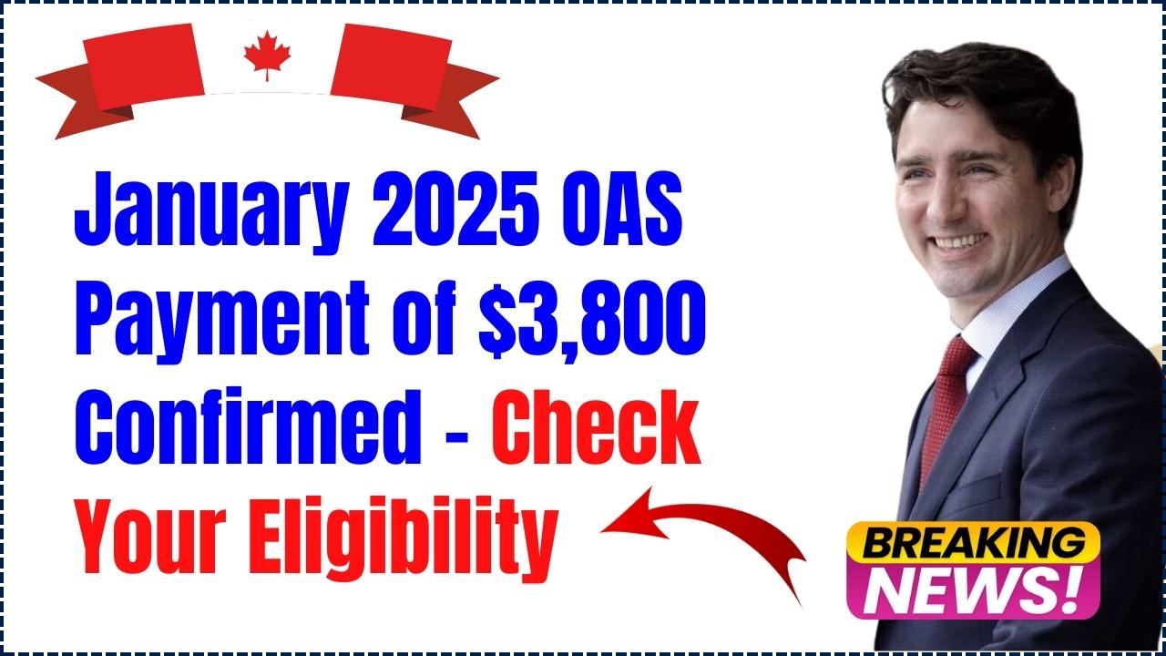 January 2025 OAS Payment of $3,800 Confirmed