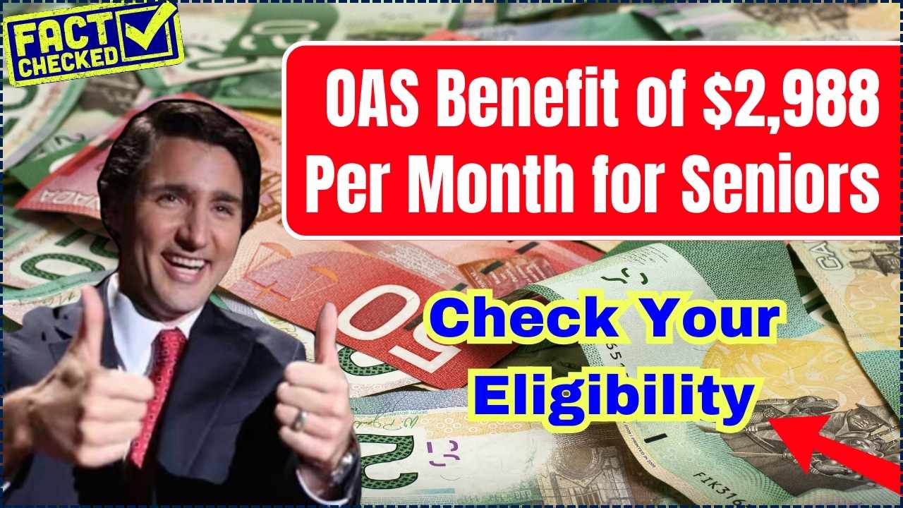 OAS Benefit of $2,988 Per Month for Seniors